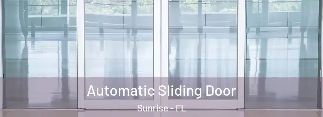 Automatic Sliding Door Sunrise - FL