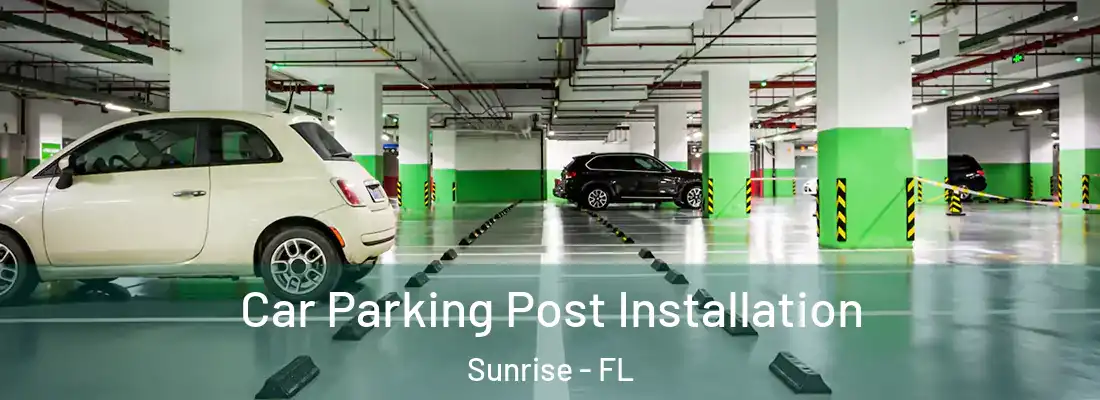  Car Parking Post Installation Sunrise - FL