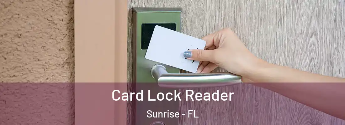  Card Lock Reader Sunrise - FL