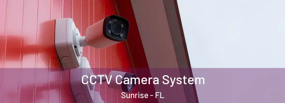 CCTV Camera System Sunrise - FL