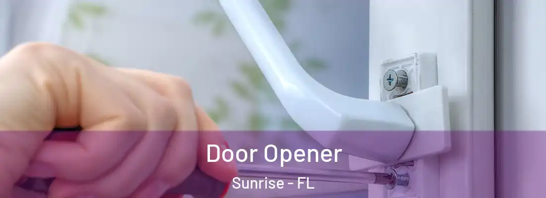 Door Opener Sunrise - FL