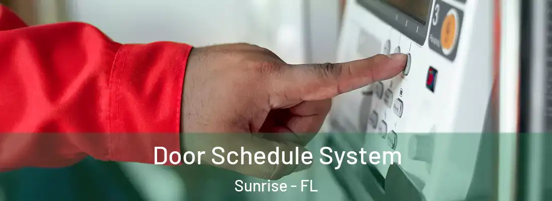  Door Schedule System Sunrise - FL