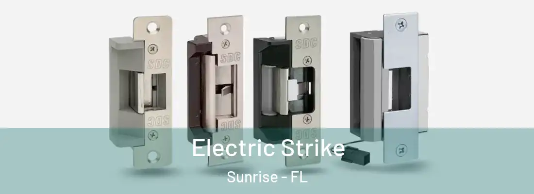  Electric Strike Sunrise - FL