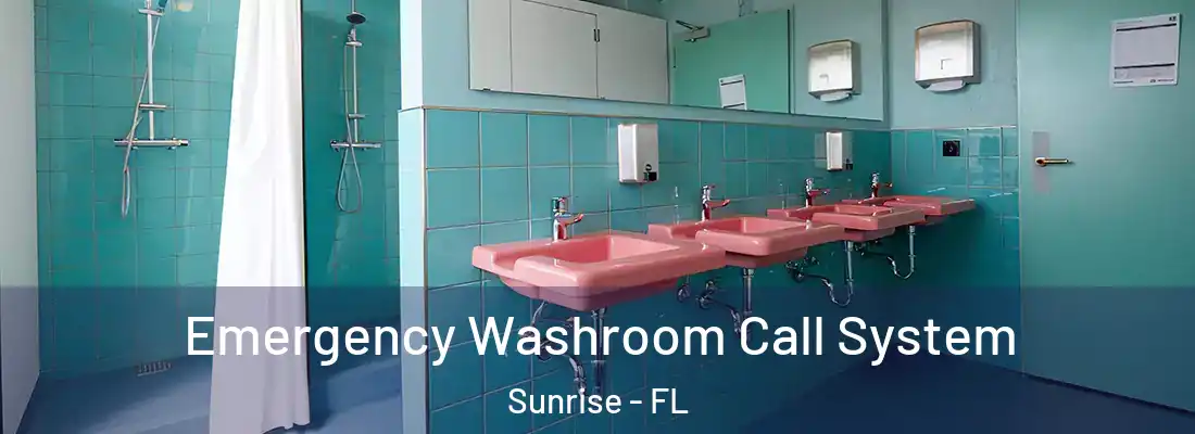 Emergency Washroom Call System Sunrise - FL