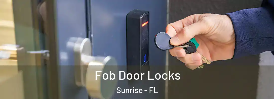 Fob Door Locks Sunrise - FL