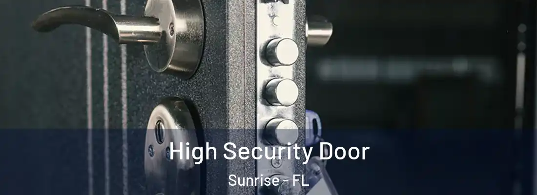 High Security Door Sunrise - FL