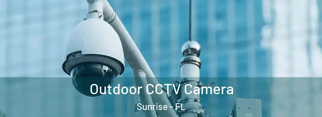  Outdoor CCTV Camera Sunrise - FL