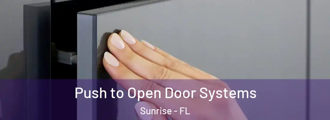 Push to Open Door Systems Sunrise - FL