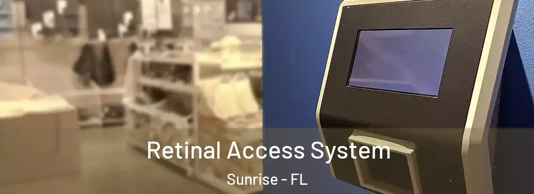 Retinal Access System Sunrise - FL