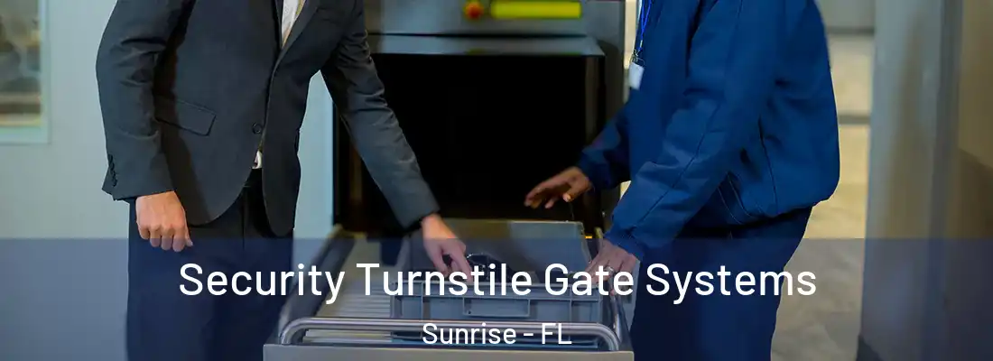 Security Turnstile Gate Systems Sunrise - FL